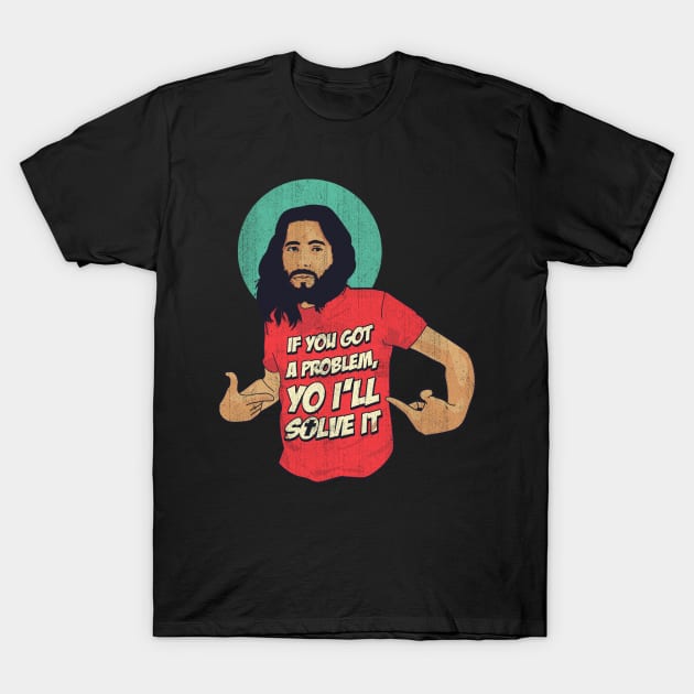 If You Got A Problem Yo I'll Solve It Jesus Cross T-Shirt by beckeraugustina